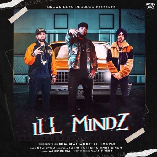 iLL MindZ Big Boi Deep, Tarna Mp3 Song Download