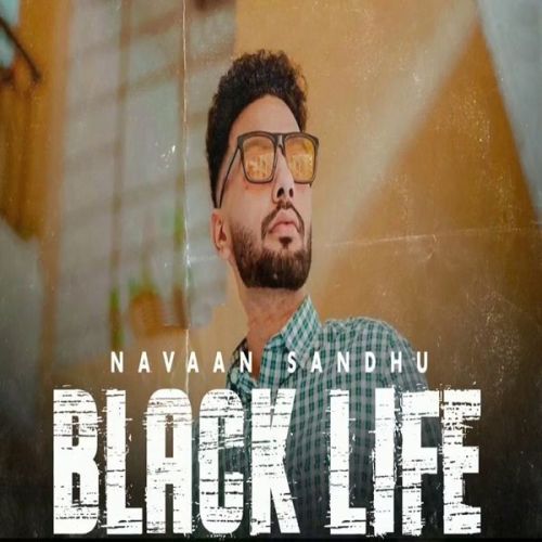 Black Life Navaan Sandhu Mp3 Song Download