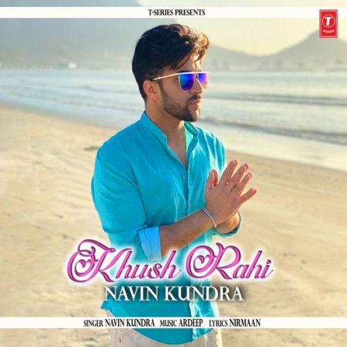Khush Rahi Navin Kundra Mp3 Song Download