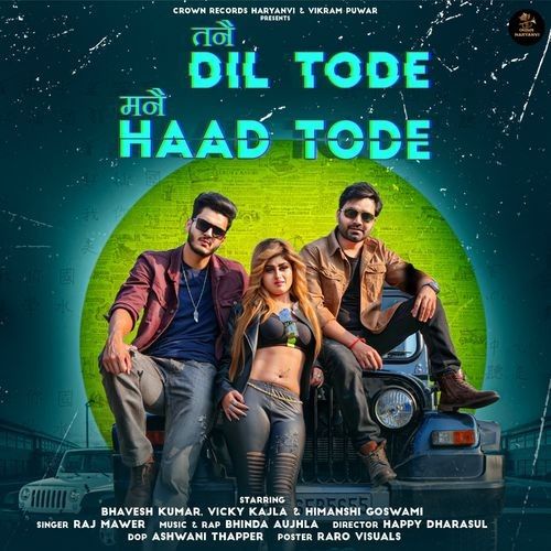 Tanne Dil Tode Manne Haad Tode Raj Mawer Mp3 Song Download