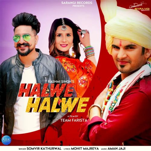 Halwe Halwe Somvir Kathurwal Mp3 Song Download
