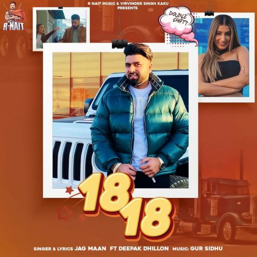 18 18 Deepak Dhillon, Jag Maan Mp3 Song Download