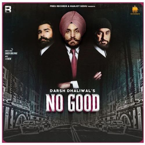 No Good Darsh Dhaliwal Mp3 Song Download
