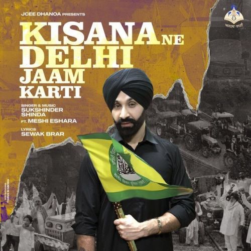 Kisana Ne Delhi Jaam Karti Sukshinder Shinda, Meshi Eshara Mp3 Song Download