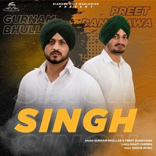 Singh Gurnam Bhullar, Preet Randhawa Mp3 Song Download