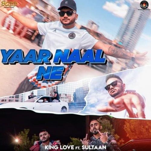 Yaar Naal Ne King Love, Sultaan Mp3 Song Download