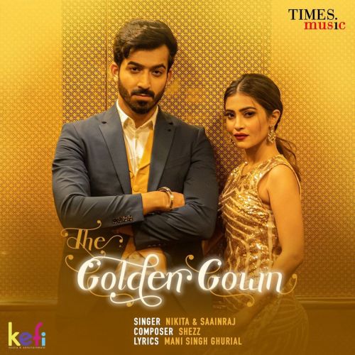 The Golden Gown Ankit Saainraj, Nikita Tiwari Mp3 Song Download