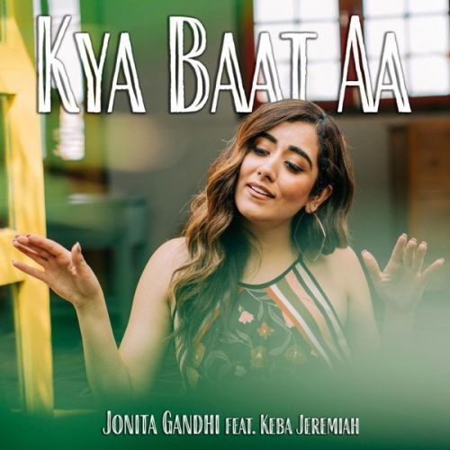 Kya Baat Ay Jonita Gandhi Mp3 Song Download