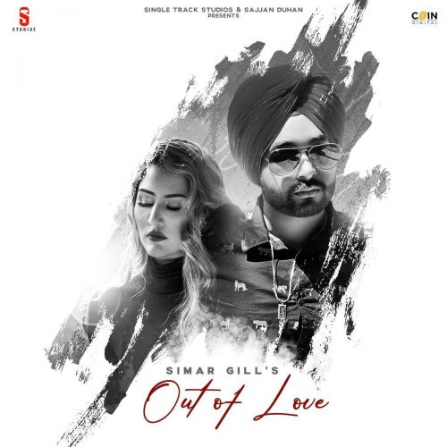 Out Of Love Simar Gill Mp3 Song Download