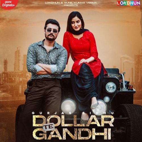 Dollar Te Gandhi Gurlej Akhtar, Gurjas Sidhu Mp3 Song Download