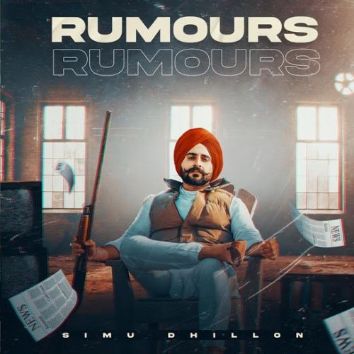 Rumours Simu Dhillon Mp3 Song Download