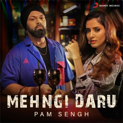 Mehngi Daru PAM Sengh Mp3 Song Download