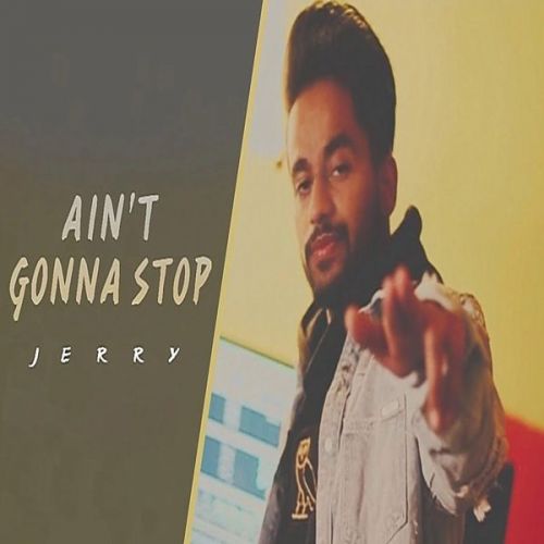 Aint Gonna Stop (Dabde Nai) Jerry Mp3 Song Download