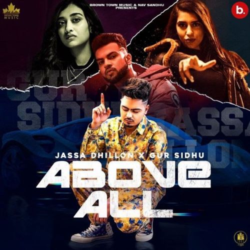 Above All Gur Sidhu, Jassa Dhillon Mp3 Song Download