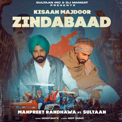 Kisaan Majdoor Zindabaad Manpreet Randhawa, Sultaan Mp3 Song Download