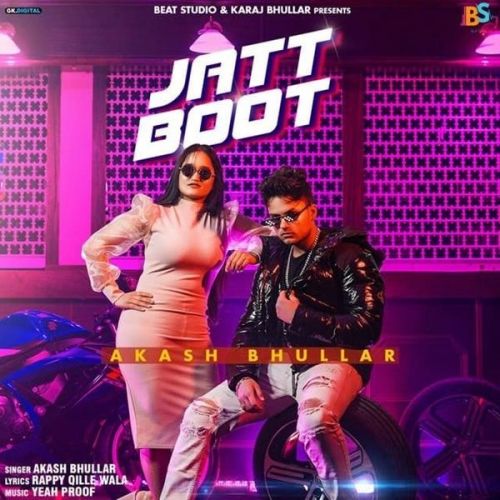 Jatt Boot Akash Bhullar Mp3 Song Download