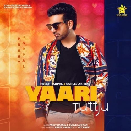 Yaari Tutt Ju Preet Harpal, Gurlej Akhtar Mp3 Song Download