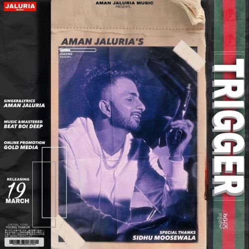 Trigger Aman Jaluria Mp3 Song Download