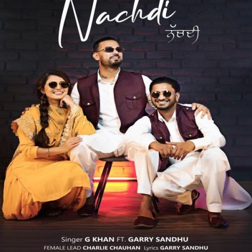 Nachdi G Khan, Garry Sandhu Mp3 Song Download