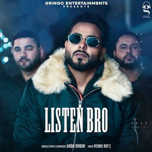 Listen Bro (Original) Khan Bhaini Mp3 Song Download