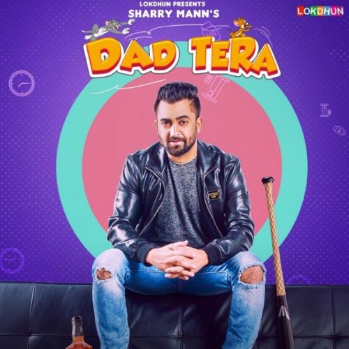 Dad Tera Sharry Mann Mp3 Song Download