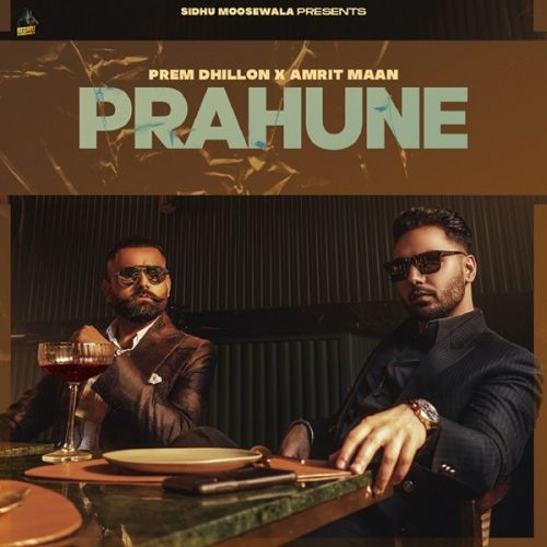 Prahune Prem Dhillon, Amrit Maan Mp3 Song Download