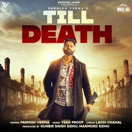 Till Death Song Parmish Verma Mp3 Song Download