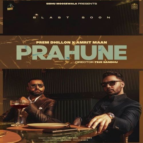 Prahune Full Song Amrit Maan, Prem Dhillon Mp3 Song Download