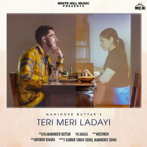 Teri Meri Ladayi Maninder Buttar, Akasa Mp3 Song Download