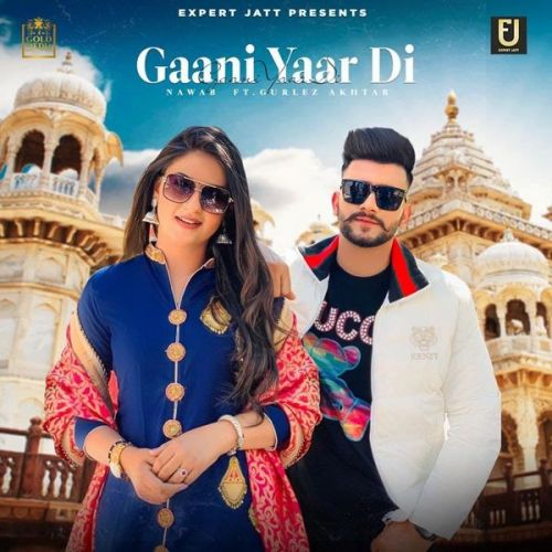 Gaani Yaar Di Gurlez Akhtar, Nawab Mp3 Song Download