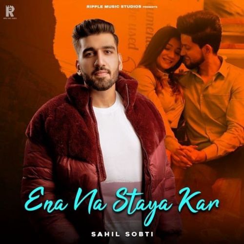 Ena Na Staya Kar Sahil Sobti Mp3 Song Download