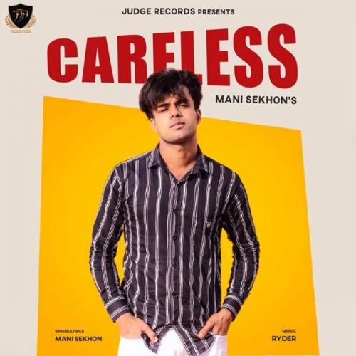 Careless Mani Sekhon Mp3 Song Download