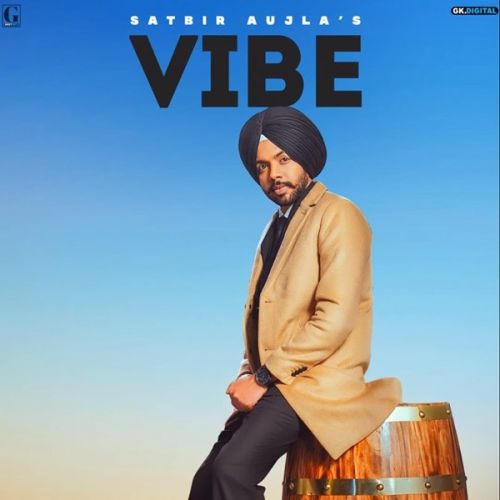 Vibe Satbir Aujla Mp3 Song Download