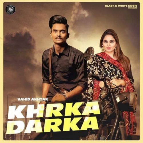 Khrka Darka Gurlez Akhtar, Vahid Akhtar Mp3 Song Download