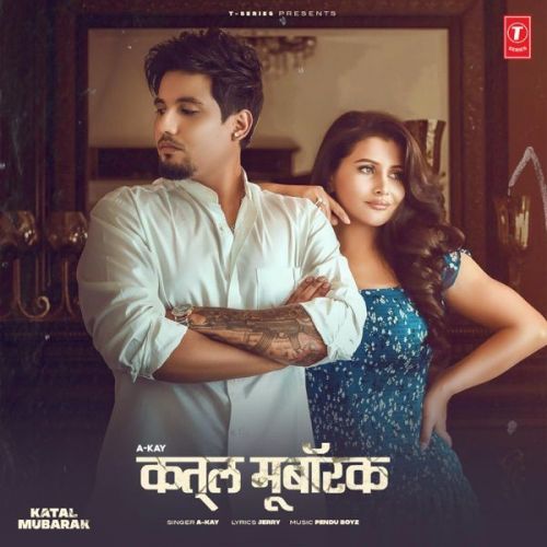 Katal Mubarak A Kay Mp3 Song Download