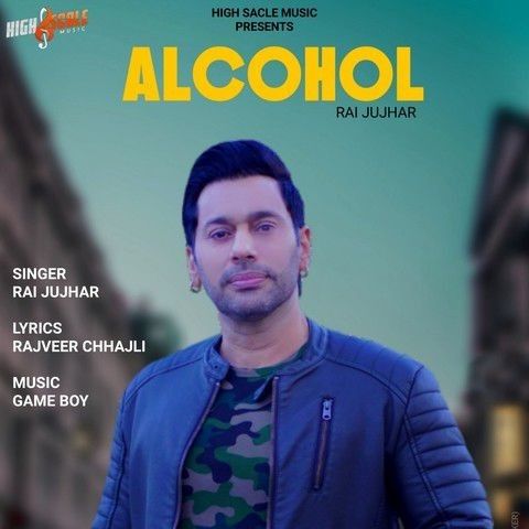 Alcohol Rai Jujhar Mp3 Song Download