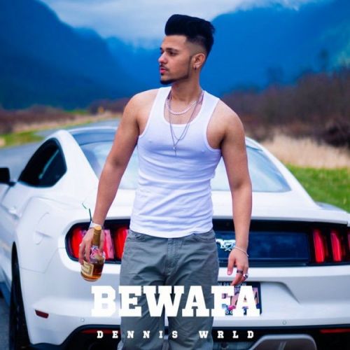 Bewafa Dennis Wrld Mp3 Song Download