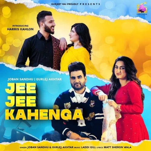 Jee Jee Kahenga Joban Sandhu, Gurlez Akhtar Mp3 Song Download