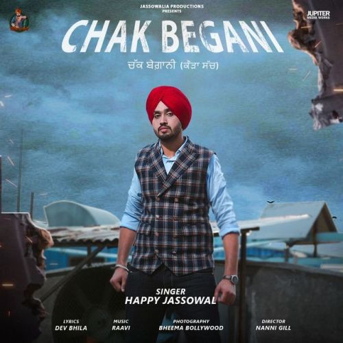 Chak Begani Happy Jassowal Mp3 Song Download