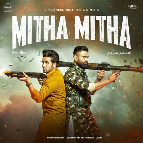 Mitha Mitha Amrit Maan, R Nait Mp3 Song Download