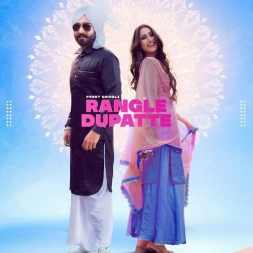 Rangle Dupatte Preet Daroli Mp3 Song Download