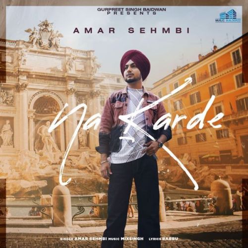 Na Karde Amar Sehmbi Mp3 Song Download