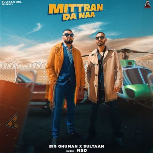 Mittran Da Naa Sultaan, Big Ghuman Mp3 Song Download