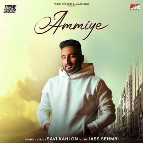 Ammiye Savi Kahlon Mp3 Song Download