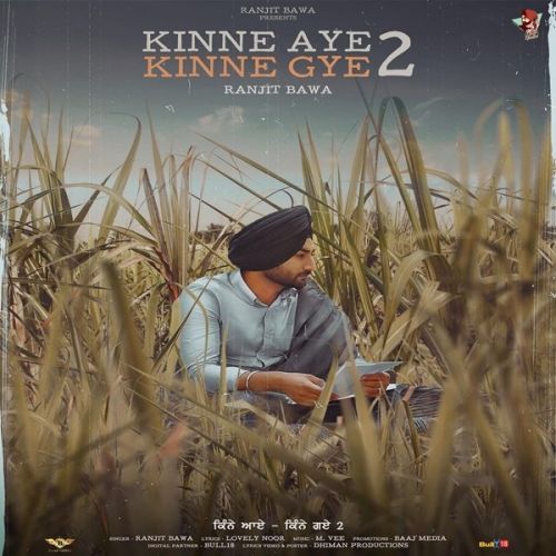 Kinne Aye Kinne Gye 2 Ranjit Bawa Mp3 Song Download