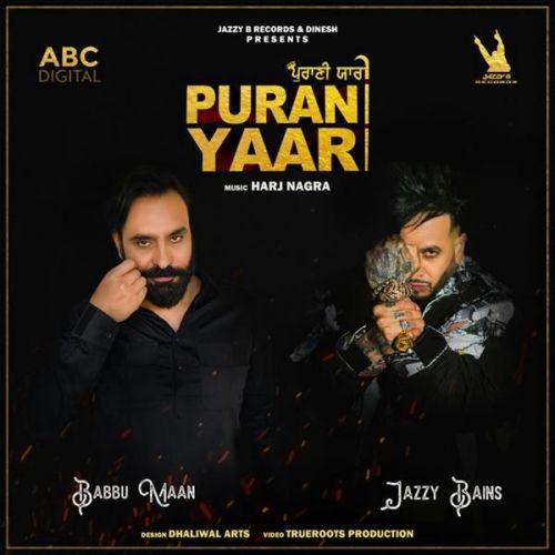 Purani Yaari Babbu Maan, Jazzy B Mp3 Song Download