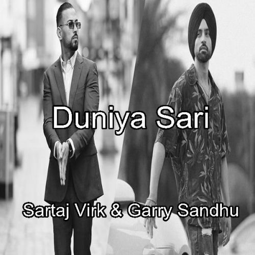 Duniya Sari Garry Sandhu, Sartaj Virk Mp3 Song Download