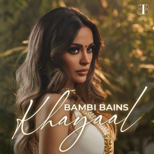 Khayaal Bambi Bains Mp3 Song Download