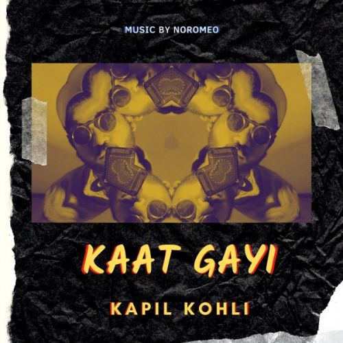Kaat Gayi Kapil Kohli Mp3 Song Download