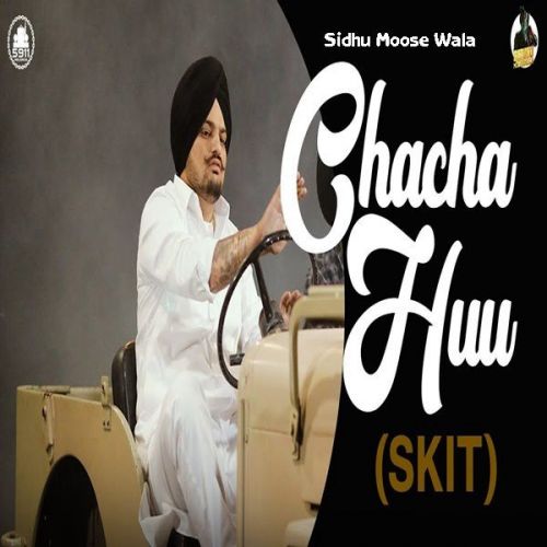 Chacha Huu (Skit) Sidhu Moose Wala, Bhana Bhagauada Mp3 Song Download